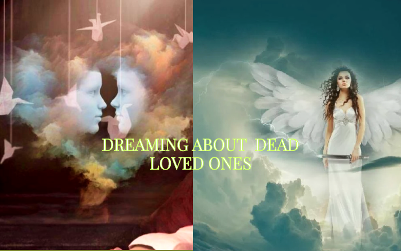 Understanding the Meaning of Dreaming about Dead Loved Ones