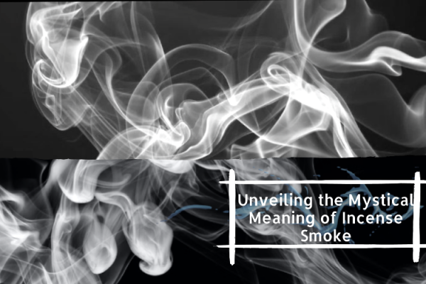Unveiling the Mystical Meaning of Incense Smoke